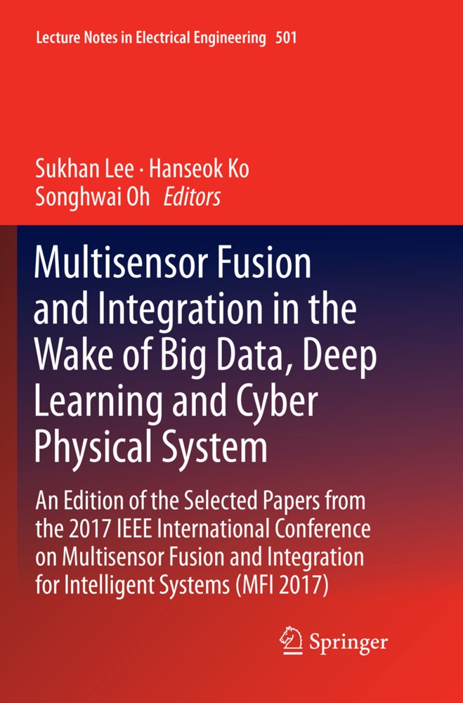 Multisensor Fusion And Integration In The Wake Of Big Data  Deep Learning And Cyber Physical System  Kartoniert (TB)