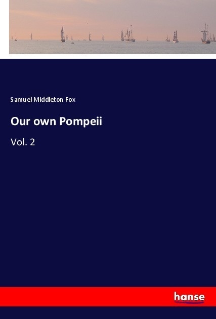 Our Own Pompeii - Samuel Middleton Fox  Kartoniert (TB)