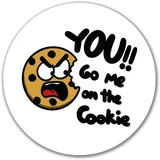 Huuraa Aufkleber You go me on the Cookie Keks Geschenk 10cm You go me on the Cookie Geschenkidee