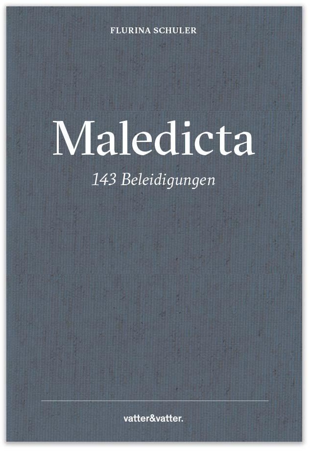Maledicta - 143 Beleidigungen - Flurina Schuler  Gebunden