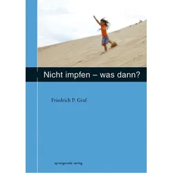 Nicht impfen - was dann ?