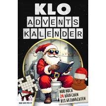 Independently published Klo Adventskalender – Nur noch 24 Häufchen bis Weihnachten: Thron-Gedanken zur Weihnachtszeit