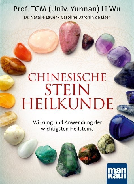 Chinesische Steinheilkunde - Li Wu, Natalie Lauer, Caroline De Liser, Kartoniert (TB)