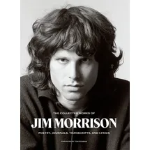 Harper Collins Publ. USA The Collected Works of Jim Morrison Poetry, Journals, Transcripts, and Lyrics