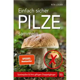 BLV Verlagsgesellschaft GmbH Einfach sicher Pilze sammeln