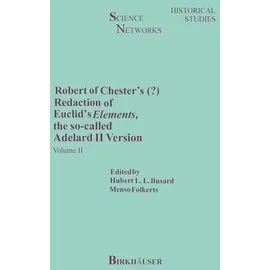 Robert of Chester ́s Redaction of Euclid ́s Elements, the so-called Adelard II Version Volume II