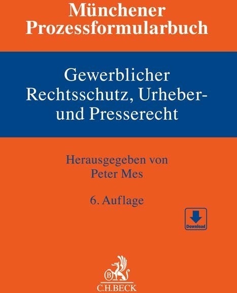 Münchener Prozessformularbuch Bd. 5: Gewerblicher Rechtsschutz  Urheber- Und Presserecht  Leinen