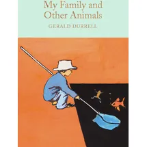 Macmillan Collector's Library My Family and Other Animals: Gerald Durrell (Macmillan Collector's Library)