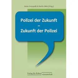 Polizei der Zukunft – Zukunft der Polizei