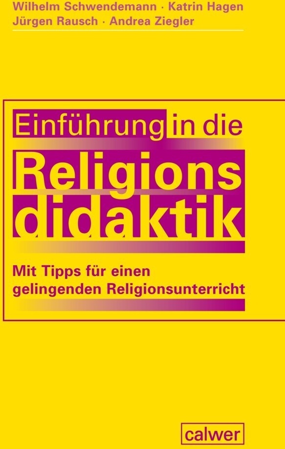 Einführung In Die Religionsdidaktik - Wilhelm Schwendemann  Katrin Hagen  Jürgen Rausch  Andrea Ziegler  Kartoniert (TB)