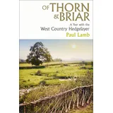 Simon & Schuster Ltd Of Thorn & Briar: A Year with the West Country Hedgelayer