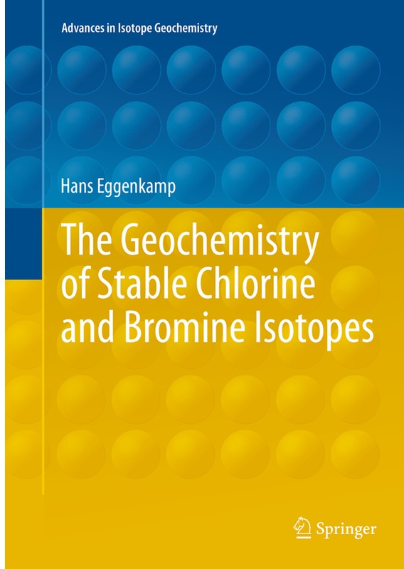 The Geochemistry Of Stable Chlorine And Bromine Isotopes - Hans Eggenkamp  Kartoniert (TB)