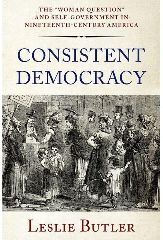 Consistent Democracy - Leslie Butler  Gebunden