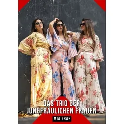 Das Trio der jungfräulichen Frauen