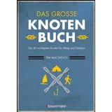 Bassermann, F Das große Knotenbuch - Die 50 wichtigsten Knoten für Alltag und Outdoor