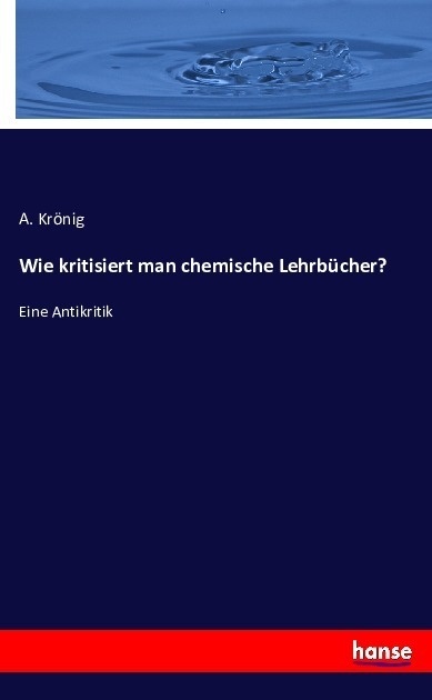Wie Kritisiert Man Chemische Lehrbücher? - A. Krönig  Kartoniert (TB)