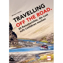 Paul Pietsch Verlage Travelling off the Road 20 Reiseberichte