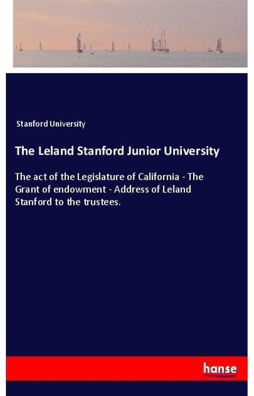 The Leland Stanford Junior University - Stanford University, Kartoniert (TB)