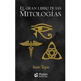 Plutón Ediciones El gran libro de las Mitologías (Colección Oro)