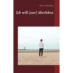 Ich will (nur) überleben