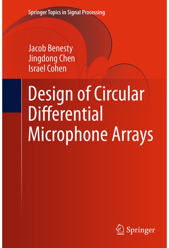 Design Of Circular Differential Microphone Arrays - Jacob Benesty, Chen Jingdong, Israel Cohen, Kartoniert (TB)