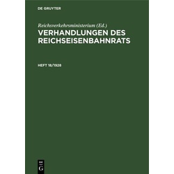 Verhandlungen des Reichseisenbahnrats / Verhandlungen des Reichseisenbahnrats. Heft 18/1928