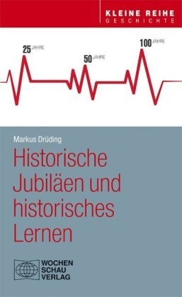 Historische Jubiläen Und Historisches Lernen - Markus Drüding  Kartoniert (TB)