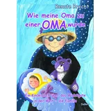 Verlag DeBehr Wie meine Oma zu einer Oma wurde - Ein Kinderbuch über das Wichtigste in der Welt - die Familie