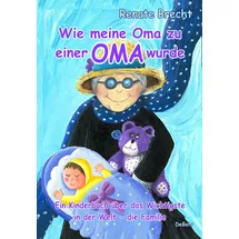 Verlag DeBehr Wie meine Oma zu einer Oma wurde - Ein Kinderbuch über das Wichtigste in der Welt - die Familie