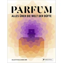 Prestel PARFUM: Alles über die Welt der Düfte