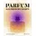 Prestel PARFUM: Alles über die Welt der Düfte