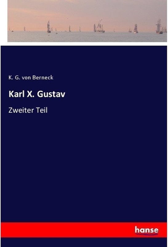 Karl X. Gustav - Gustav von Berneck, Kartoniert (TB)