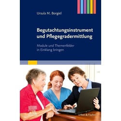 Begutachtungsinstrument Und Pflegegradermittlung - Ursula M. Borgiel, Kartoniert (TB)