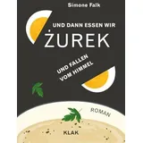 Klak Verlag Und dann essen wir Żurek und fallen vom Himmel