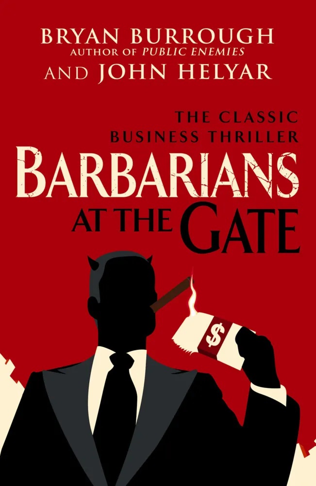 Barbarians at the Gate: Taschenbuch von Bryan Burrough/ John Helyar