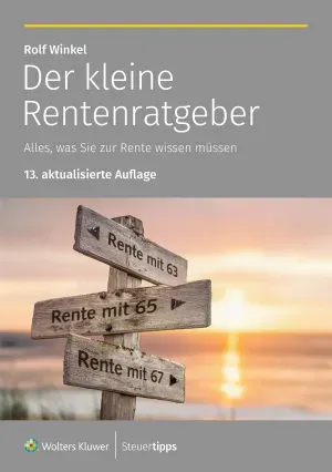 Der kleine Rentenratgeber | neueste Auflage I Rentenantrag | Erwerbsminderungsrente | Ratgeber Finanzplanung Altersvorsorge I Gesetzliche Rente optimieren I Private Rente optimieren