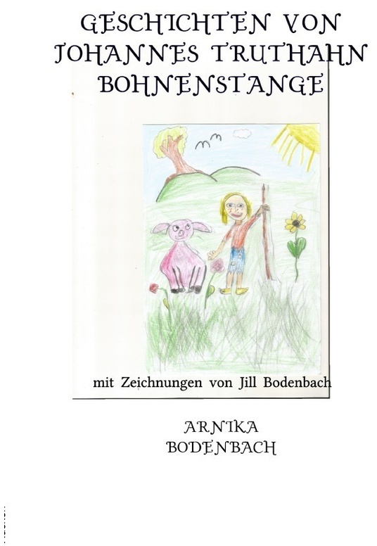 Geschichten Von Johannes Truthahn Bohnenstange - Arnika Bodenbach, Kartoniert (TB)