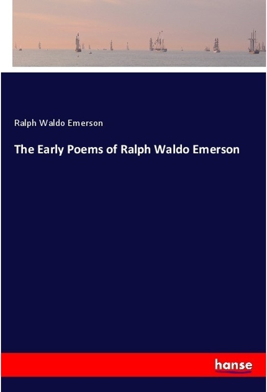 The Early Poems Of Ralph Waldo Emerson - Ralph Waldo Emerson, Kartoniert (TB)