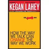 Jossey-Bass How the Way We Talk Can Change the Way We Work: Seven Languages for Transformation