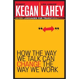 Jossey-Bass How the Way We Talk Can Change the Way We Work: Seven Languages for Transformation