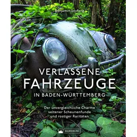 Silberburg Verlassene Fahrzeuge in Baden-Württemberg