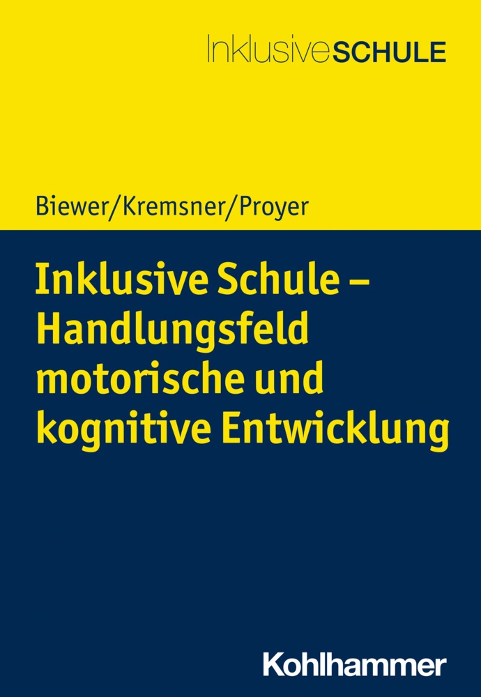 Inklusive Schule - Handlungsfeld Motorische Und Kognitive Entwicklung - Gottfried Biewer  Gertraud Kremsner  Michelle Proyer  Kartoniert (TB)