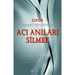 EMDR Terapisi Teknikleri ile Aci Anilari Silmek