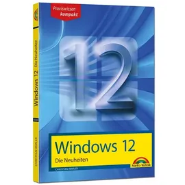 Markt + Technik Windows 12 - Die Neuheiten