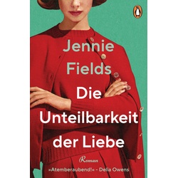 Die Unteilbarkeit Der Liebe - Jennie Fields, Kartoniert (TB)