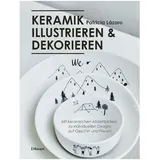 Haupt Verlag AG Keramik illustrieren und dekorieren, von Patricia Lázaro, Beate Wellmann