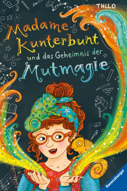 Madame Kunterbunt Und Das Geheimnis Der Mutmagie / Madame Kunterbunt Bd.1 - Thilo  Gebunden