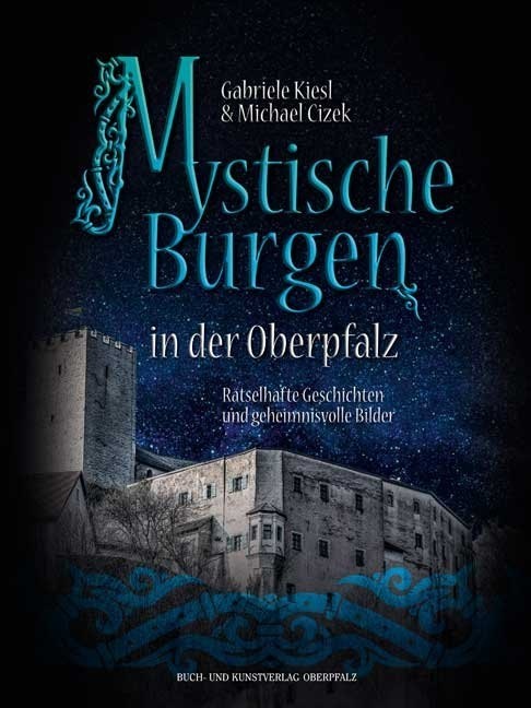 Mystische Burgen In Der Oberpfalz - Gabriele Kiesl  Gebunden
