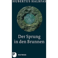 Patmos Verlag Der Sprung in den Brunnen. Hubertus Halbfas, Gebunden