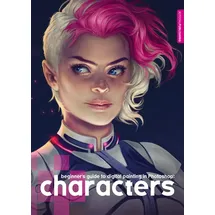 3dtotal Publishing Beginner's Guide to Digital Painting in Photoshop: Characters